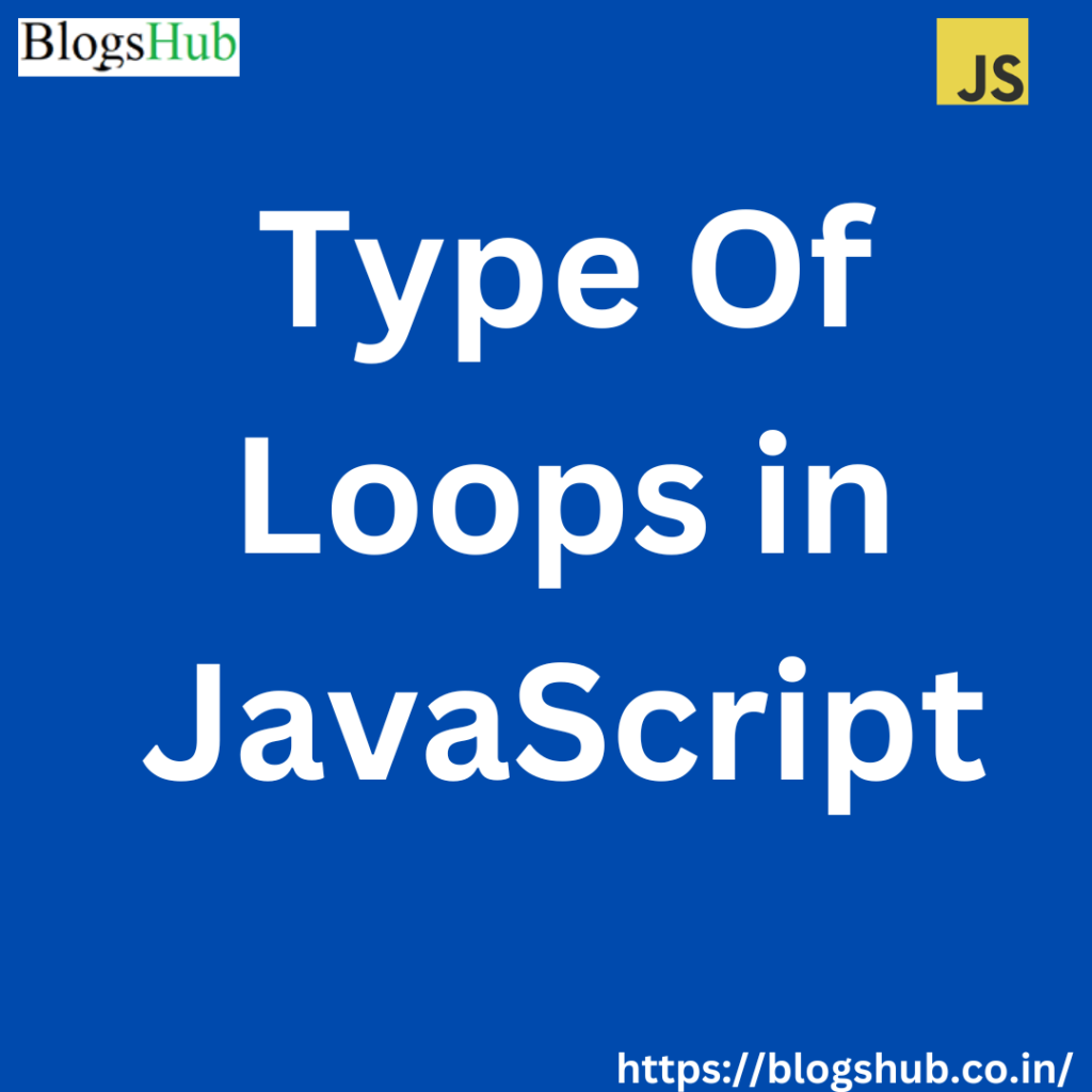 Types Of Loops in JavaScript